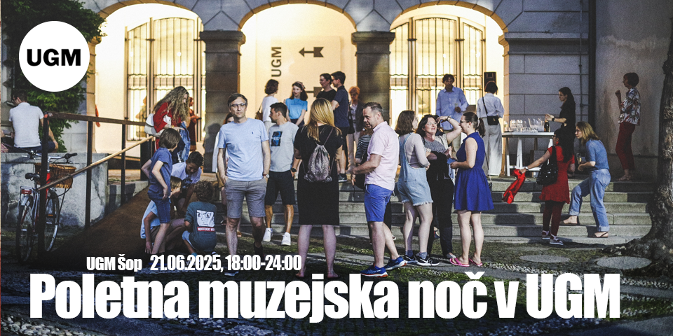 Poletna muzejska noč v UGM Poletna muzejska noč v UGM